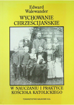 Wychowanie chrześcijańskie plus autograf autora