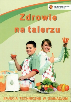 Zajęcia techniczne w gimnazjum. Zdrowie na talerzu