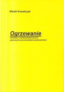 Ogrzewanie obiektów wielkokubaturowych gazowymi promiennikami podczerwieni