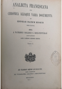 Analecta Franciscana sive chronica aliaque varia documenta Tomus I 1885 r.