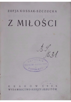 Z Miłośći - Zofja Kossak-Szczucka  1926