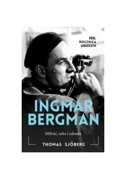 Ingmar Bergman. Miłość, seks i zdrada