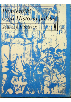 Pamiętniki czyli Historia polska