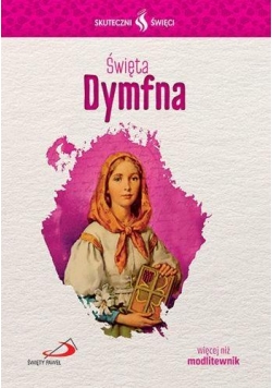 Skuteczni święci - Święta Dymfna