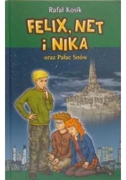 Felix  Net i Nika oraz Pałac Snów