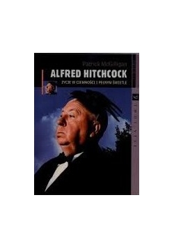 Alfred Hitchcock, Życie w ciemności i pełnym świetle