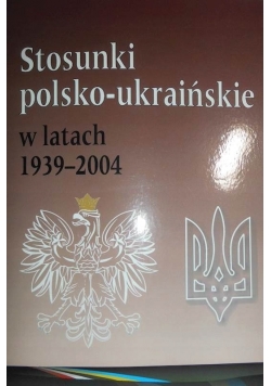 Stosunki polsko ukraińskie w latach 1939 2004