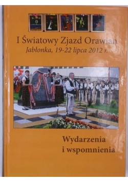 I Światowy Zjazd Orawian. Wydarzenia i wspomnienia