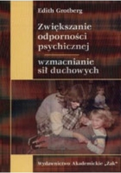Zwiększanie odporności psychicznej, wzmacnianie sił duchowych