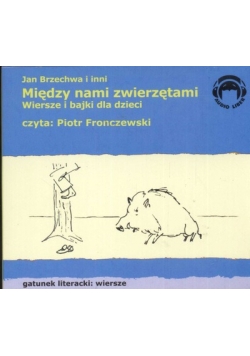 Między nami zwierzętami wiersze i bajki dl adzieci , płyta DVD