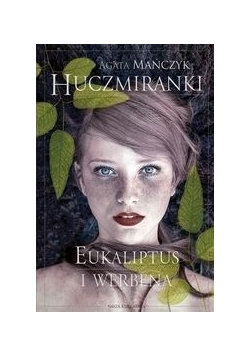 Huczmiranki Tom 1: Eukaliptus i werbena