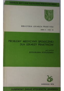 Problemy medycyny społecznej dla lekarzy praktyków