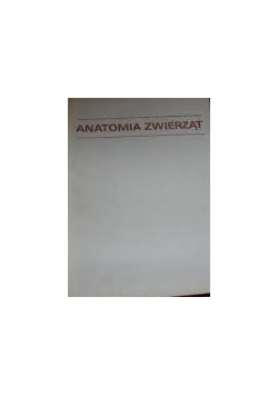 Anatomia zwierząt, tom I