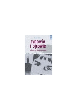 Synowie i ojcowie. Tęsknota za nieobecnym ojcem