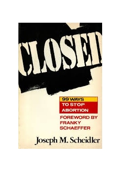 Closed 99 Ways to Stop Abortion