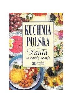 Kuchnia polska, dania na każdą okazję