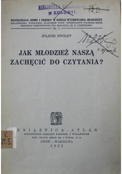 Jak młodzież naszą zachęcić do czytania 1932 r.