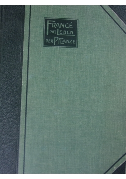 Das Leben der Pflanze, 1908 r.