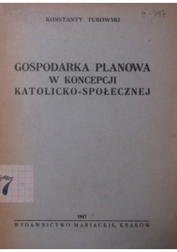 Gospodarka planowa w koncepcji katolicko-społecznej, 1947 r.
