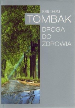 Droga Do Zdrowia - Michał Tombak w.2010