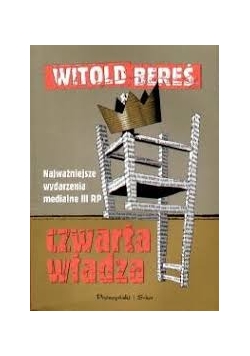 Najważniejsze wydarzenia medialne III RP. Czwarta władza