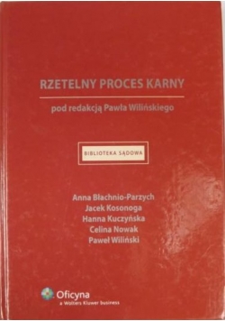 Rzetelny proces karny  w orzecznictwie sądów polskich i międzynarodowych