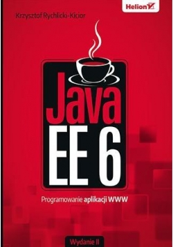 Java EE 6. Programowanie aplikacji WWW. Wydanie II