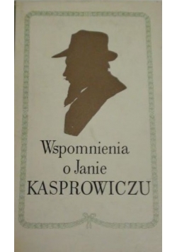 Wspomnienia o Janie Kasprowiczu