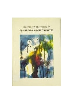 Przemoc w instytucjach opiekuńczo-wychowawczych