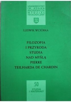 Filozofia i przyroda studia nad myślą Pierre Teilharda De Chardin