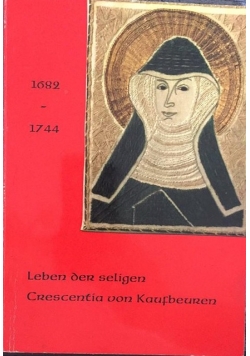 Leben der seligen Crescentia von Kaufbeuren