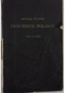 Officia Propria. Dioecesium Poloniae. Pars Altera