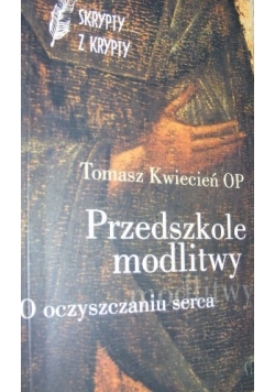 Przedszkole modlitwy. O oczyszczaniu serca