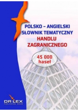 Polsko-angielski słownik tematyczny handlu...