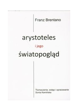 Brentano Franz - Arystoteles i jego światopogląd