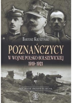 Poznańczycy w wojnie polsko-bolszewickiej 1919-21