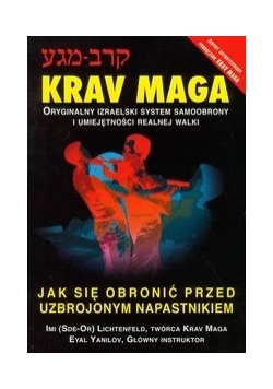Krav Maga: Jak się obronić przed uzbrojonym napastnikiem