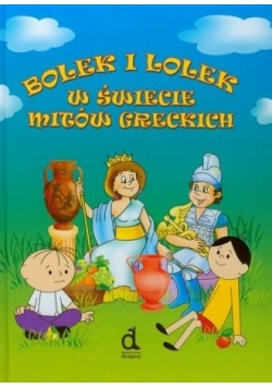 Bolek i Lolek w świecie mitów greckich