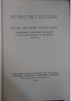 Polski słowniki techniczny zawierający znaczenie wyrazów i równoznaczniki w Językach obcych, 1939r