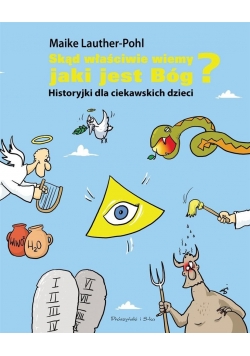 Skąd właściwie wiemy,jaki jest Bóg ?