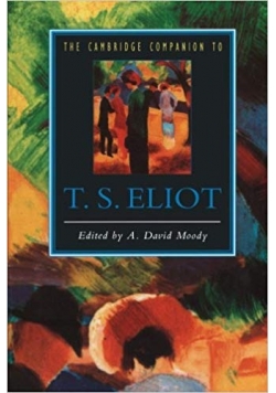 The Cambridge Companion to T.S. Eliot