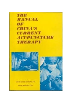 Manual of China’s Current Acupuncture Therapy