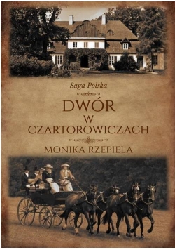 Saga Polska T.1 Dwór w Czartorowiczach