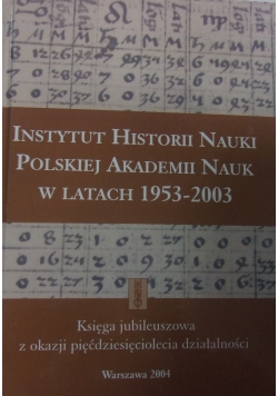 Instytut Historii Nauki Polskiej Akademii Nauk w latach 1953 - 2003