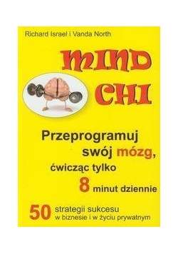 Mind Chi Przeprogramuj swój mózg