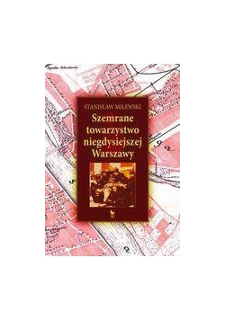 Szemrane towarzystwo niegdysiejszej Warszawy