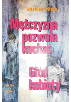 Mężczyzn pozwala kochać Głód kobiety