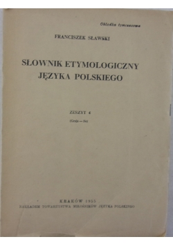 Słownik etymologiczny Języka Polskiego zeszyt 4
