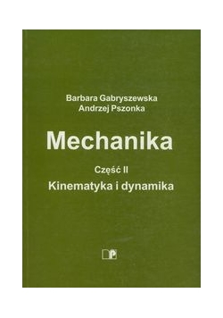 Mechanika. Kinematyka i dynamika