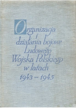Organizacja i działania ludowego wojska polskiego w latach 1943-1945